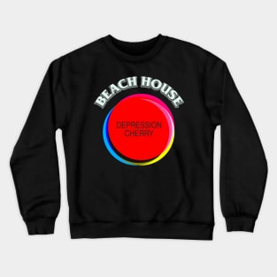 Depression Cherry Button - Beach House Crewneck Sweatshirt